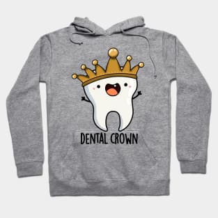 Dental Crown Funny Tooth Pun Hoodie